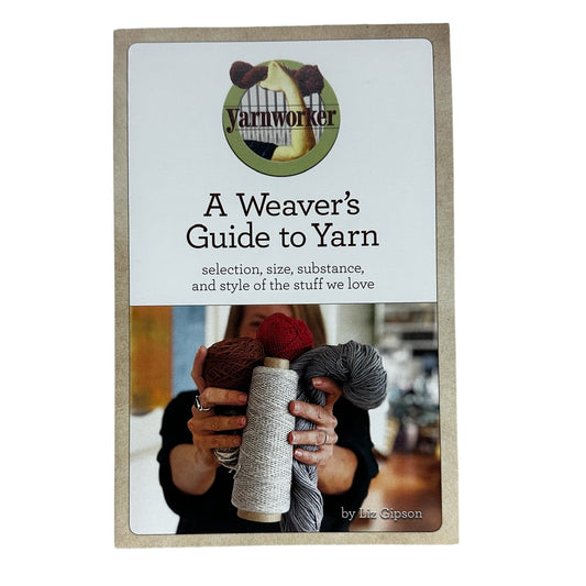 A Weaver's Guide to Yarn